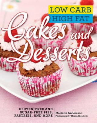 Carte Low Carb High Fat Cakes and Desserts Mariann Andersson