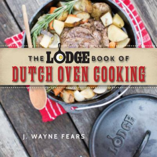 Carte Lodge Book of Dutch Oven Cooking J. Wayne Fears