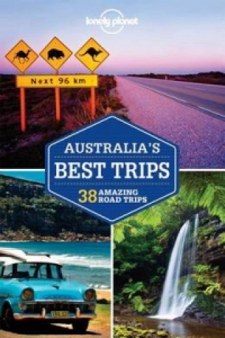 Könyv Lonely Planet Australia's Best Trips Lonely Planet