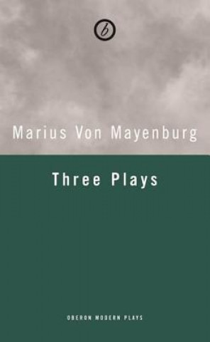 Carte Mayenburg: Three Plays Marius von Mayenburg