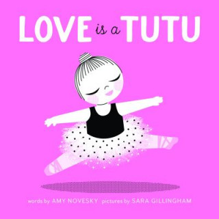 Buch Love Is a Tutu Amy Novesky