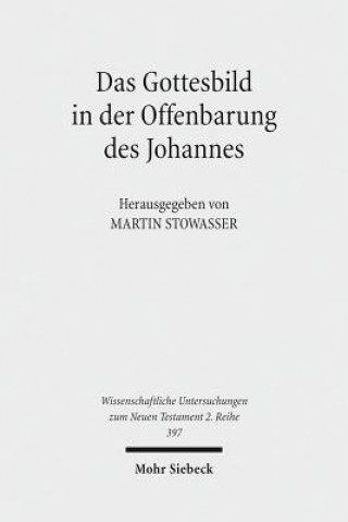 Könyv Das Gottesbild in der Offenbarung des Johannes Martin Stowasser