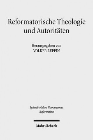 Könyv Reformatorische Theologie und Autoritaten Volker Leppin