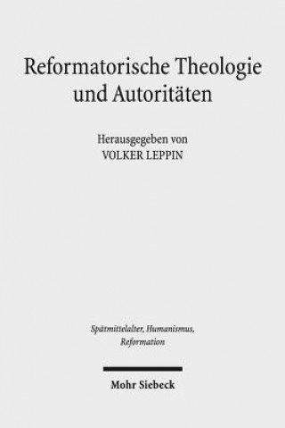 Kniha Reformatorische Theologie und Autoritaten Volker Leppin