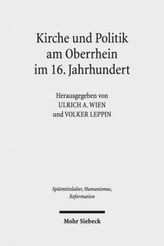 Kniha Kirche und Politik am Oberrhein im 16. Jahrhundert Volker Leppin