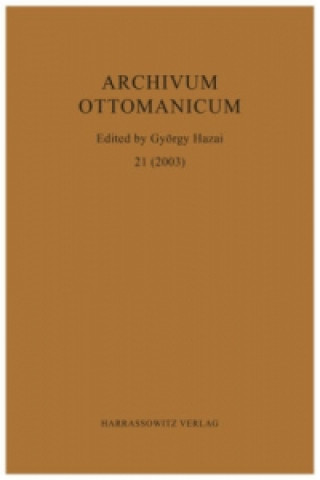 Kniha Archivum Ottomanicum 21 (2003) György Hazai