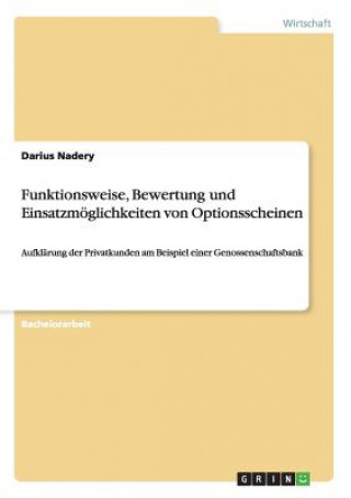 Книга Funktionsweise, Bewertung und Einsatzmoeglichkeiten von Optionsscheinen Darius Nadery