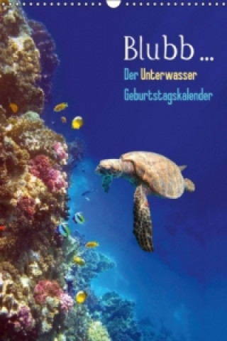 Calendar / Agendă Blubb... Der Unterwasser Geburtstagskalender (Wandkalender immerwährend DIN A3 hoch) Tina Melz