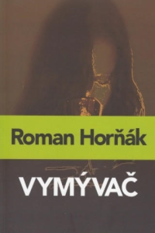 Kniha Vymývač Roman Horňák