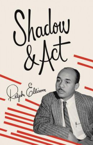 Könyv Shadow and Act Ralph Ellison