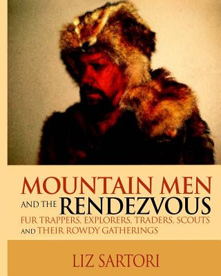 Buch Mountain Men and the Rendezvous Liz Sartori