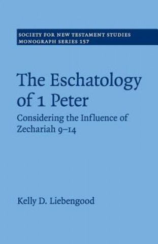 Book Eschatology of 1 Peter Kelly D. Liebengood