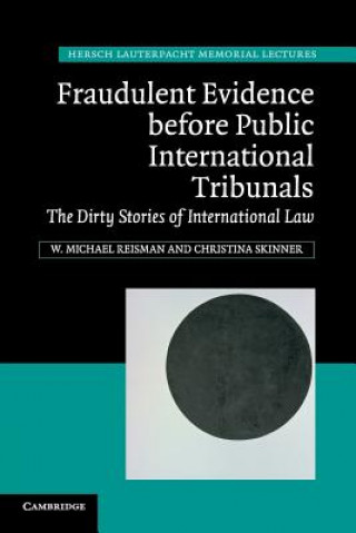 Könyv Fraudulent Evidence Before Public International Tribunals W. Michael Reisman