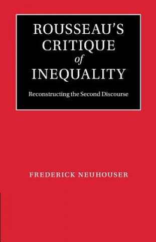 Carte Rousseau's Critique of Inequality Frederick Neuhouser