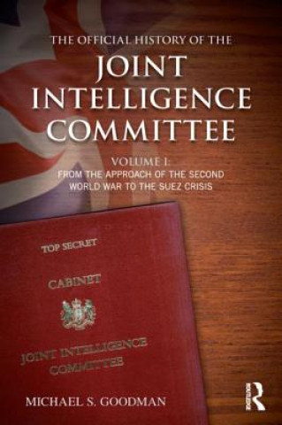 Kniha Official History of the Joint Intelligence Committee Michael S. Goodman