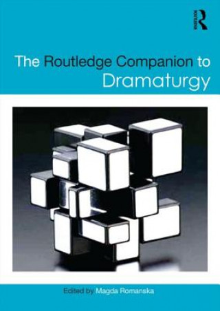 Carte Routledge Companion to Dramaturgy Magda Romanska