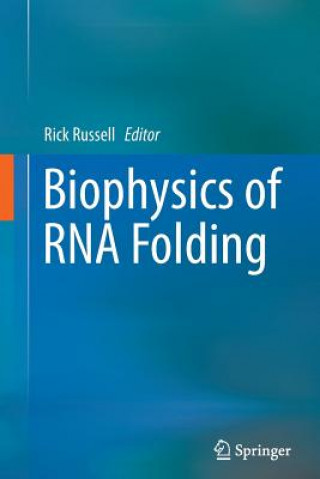 Kniha Biophysics of RNA Folding Rick Russell