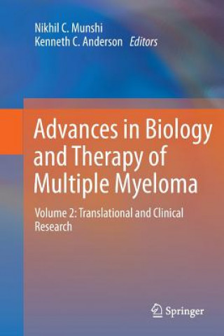Carte Advances in Biology and Therapy of Multiple Myeloma Kenneth C. Anderson