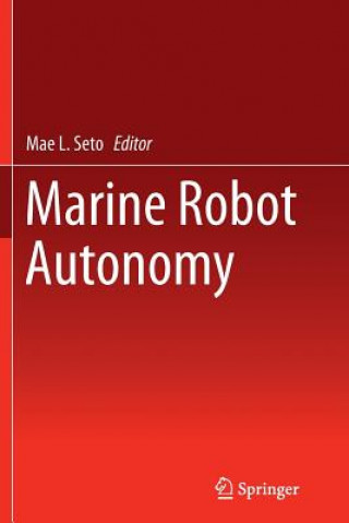 Kniha Marine Robot Autonomy Mae L. Seto