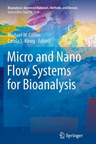 Carte Micro and Nano Flow Systems for Bioanalysis Michael W. Collins