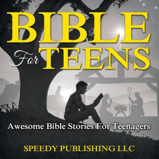 Book Bible For Teens Speedy Publishing LLC