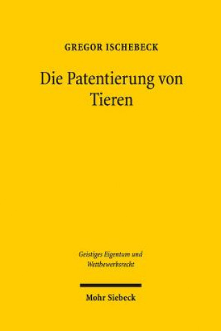 Könyv Die Patentierung von Tieren Gregor Ischebeck