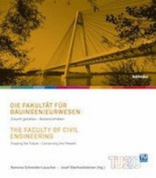 Kniha Die Fakultat fur Bauingenieurwesen/The Faculty of Civil Engineering Josef Eberhardsteiner
