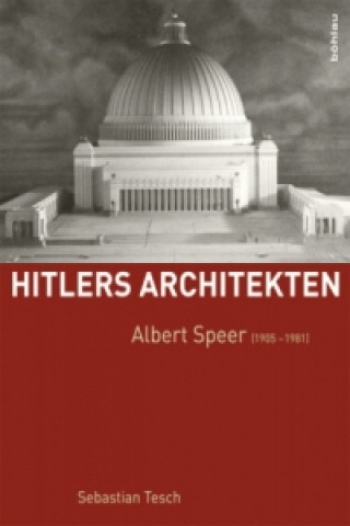 Książka Albert Speer (1905-1981) Sebastian Tesch