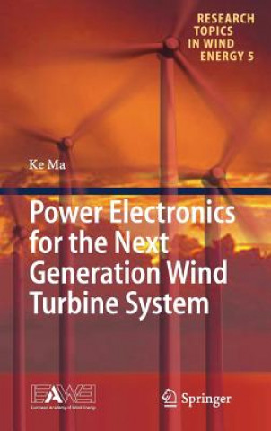 Książka Power Electronics for the Next Generation Wind Turbine System Ke Ma