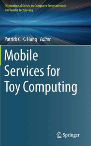 Книга Mobile Services for Toy Computing Patrick C. K. Hung