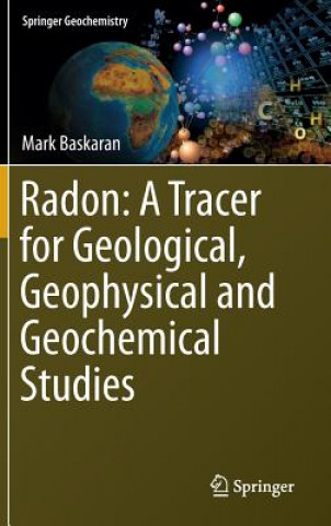 Kniha Radon: A Tracer for Geological, Geophysical and Geochemical Studies Mark Baskaran