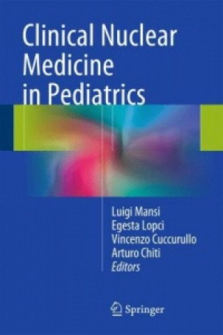 Kniha Clinical Nuclear Medicine in Pediatrics Luigi Mansi