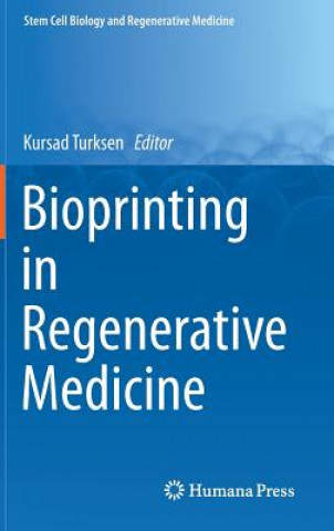 Kniha Bioprinting in Regenerative Medicine Kursad Turksen