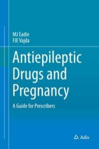 Carte Antiepileptic Drugs and Pregnancy Mervyn Eadie
