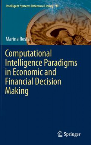 Knjiga Computational Intelligence Paradigms in Economic and Financial Decision Making Marina Resta