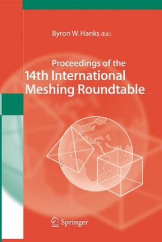 Kniha Proceedings of the 14th International Meshing Roundtable Byron W. Hanks
