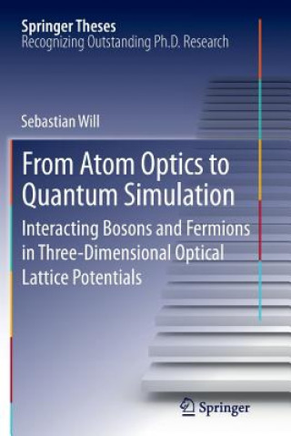 Kniha From Atom Optics to Quantum Simulation Sebastian Will