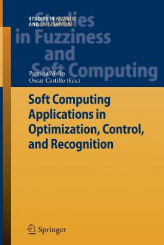 Könyv Soft Computing Applications in Optimization, Control, and Recognition Oscar Castillo