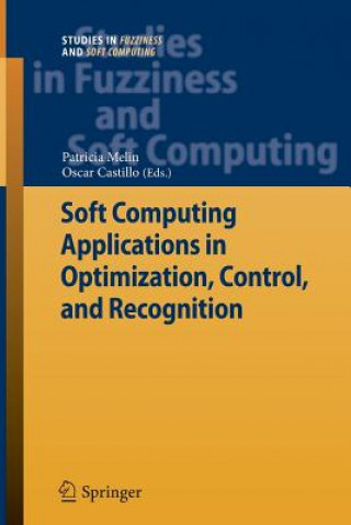 Knjiga Soft Computing Applications in Optimization, Control, and Recognition Oscar Castillo