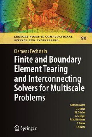 Knjiga Finite and Boundary Element Tearing and Interconnecting Solvers for Multiscale Problems Clemens Pechstein