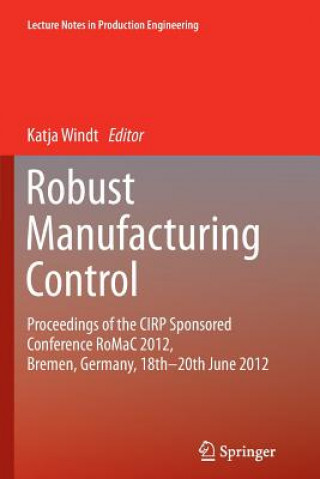 Könyv Robust Manufacturing Control Katja Windt