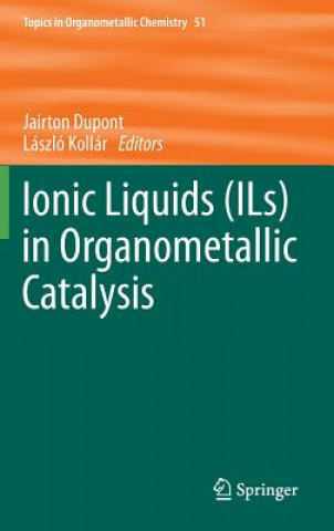 Kniha Ionic Liquids (ILs) in Organometallic Catalysis Jairton Dupont