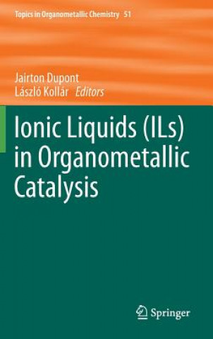 Buch Ionic Liquids (ILs) in Organometallic Catalysis Jairton Dupont