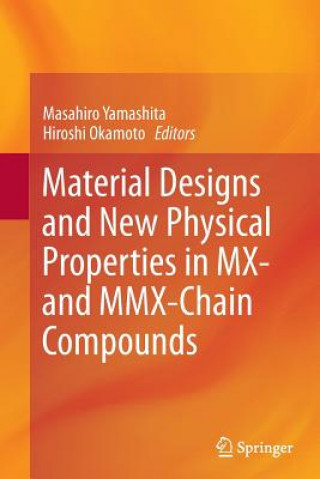 Book Material Designs and New Physical Properties in MX- and MMX-Chain Compounds Hiroshi Okamoto