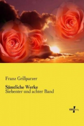 Könyv Sämtliche Werke Franz Grillparzer