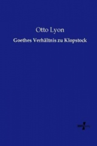 Carte Goethes Verhältnis zu Klopstock Otto Lyon