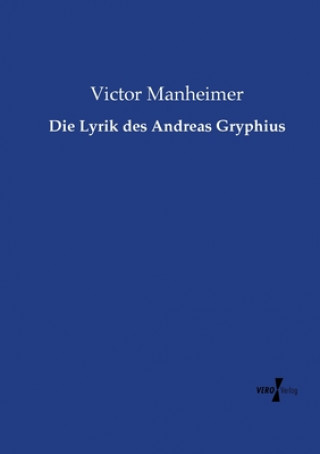 Książka Lyrik des Andreas Gryphius Victor Manheimer