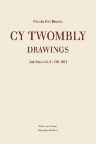 Könyv Drawings. Vol.5 Cy Twombly