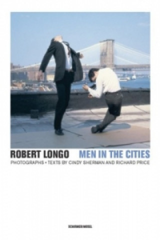 Book Robert Longo - Men in the Cities, Photographs Robert Longo