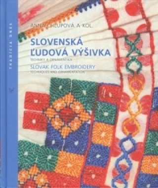 Knjiga Slovenská ľudová výšivka Anna Chlupová